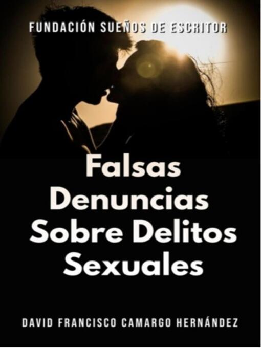 Title details for Falsas Denuncias Sobre Delitos Sexuales by David Francisco Camargo Hernández - Available
